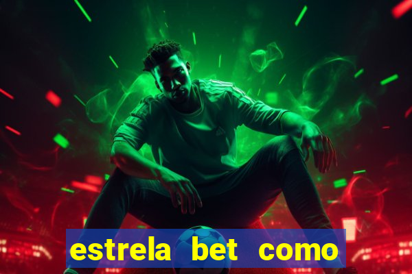 estrela bet como sacar bonus