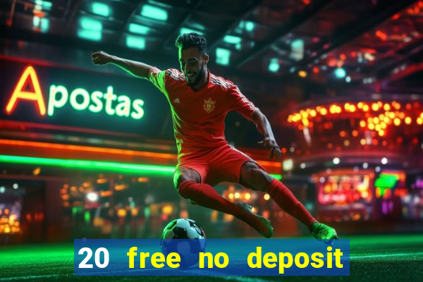 20 free no deposit casino 2019