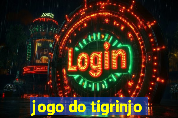 jogo do tigrinjo