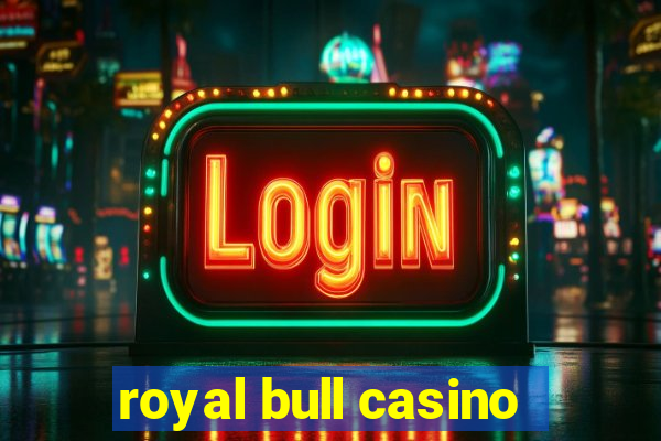 royal bull casino