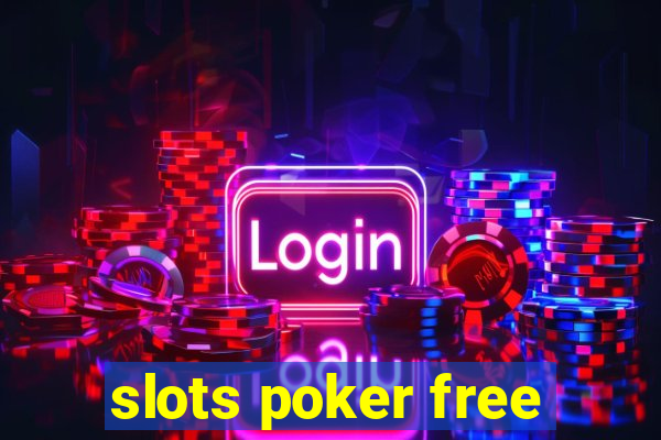 slots poker free