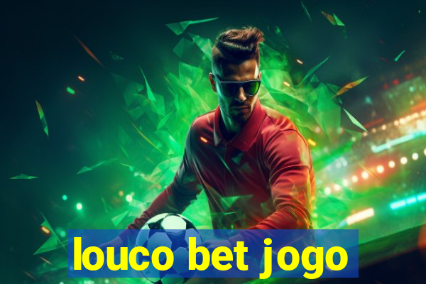 louco bet jogo