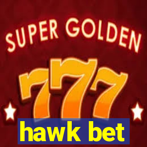 hawk bet