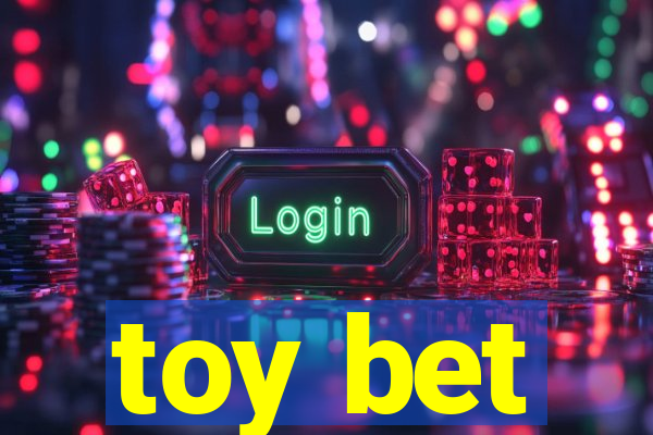 toy bet