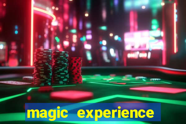 magic experience ganhar dinheiro