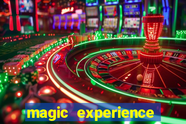 magic experience ganhar dinheiro