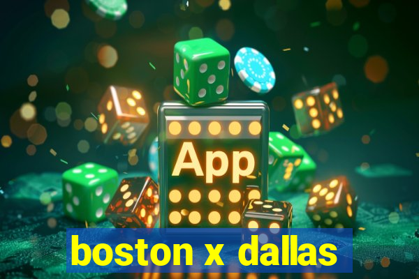 boston x dallas