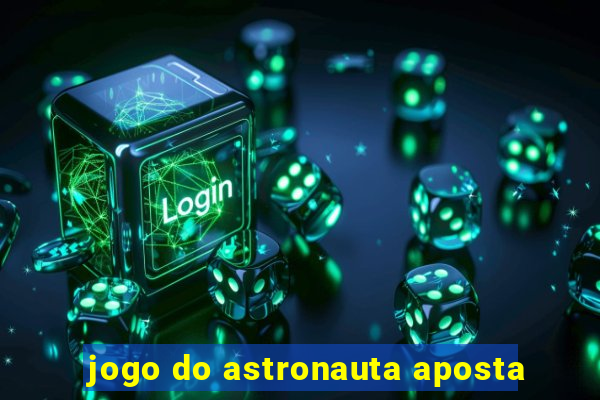 jogo do astronauta aposta