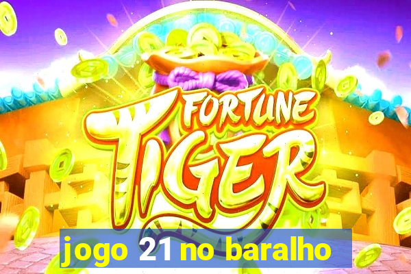 jogo 21 no baralho