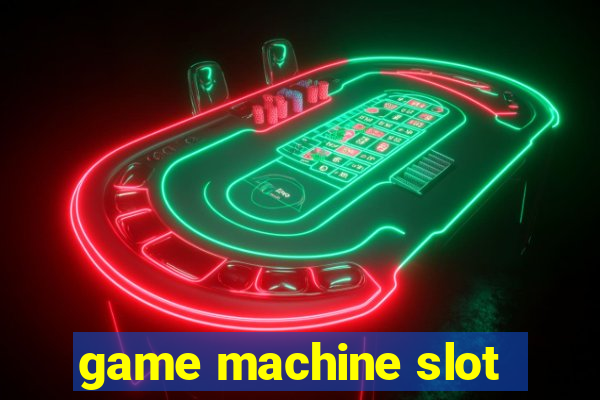 game machine slot