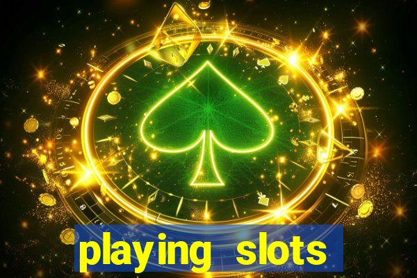 playing slots online for money