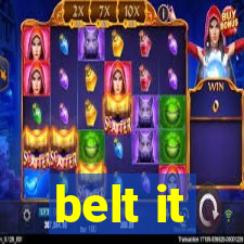 belt it