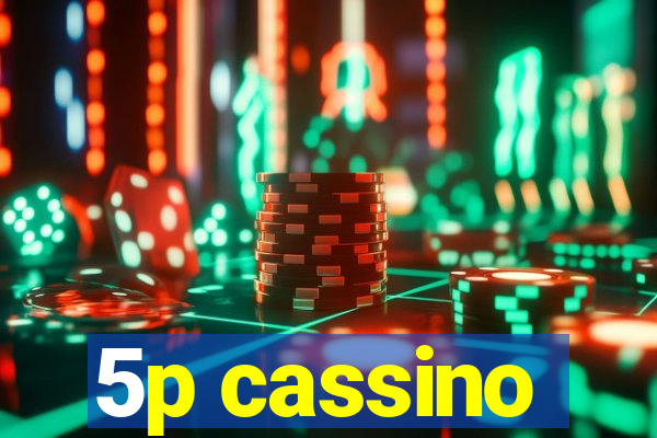 5p cassino