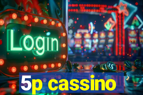 5p cassino