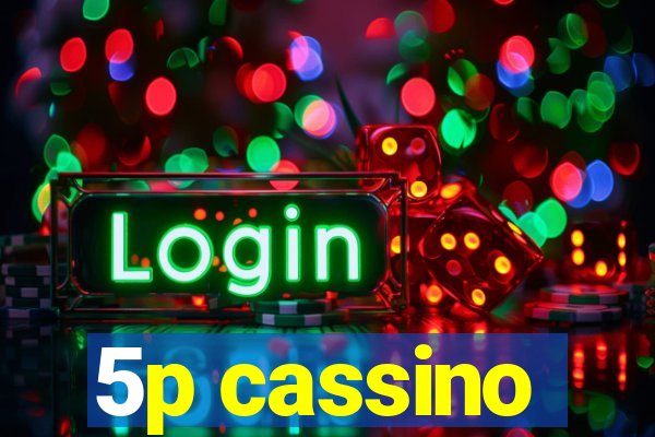 5p cassino