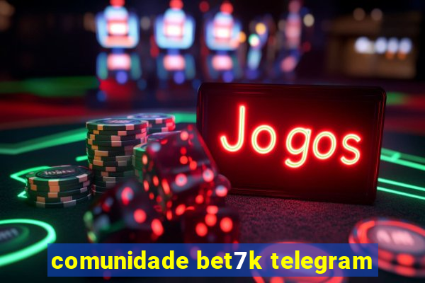 comunidade bet7k telegram