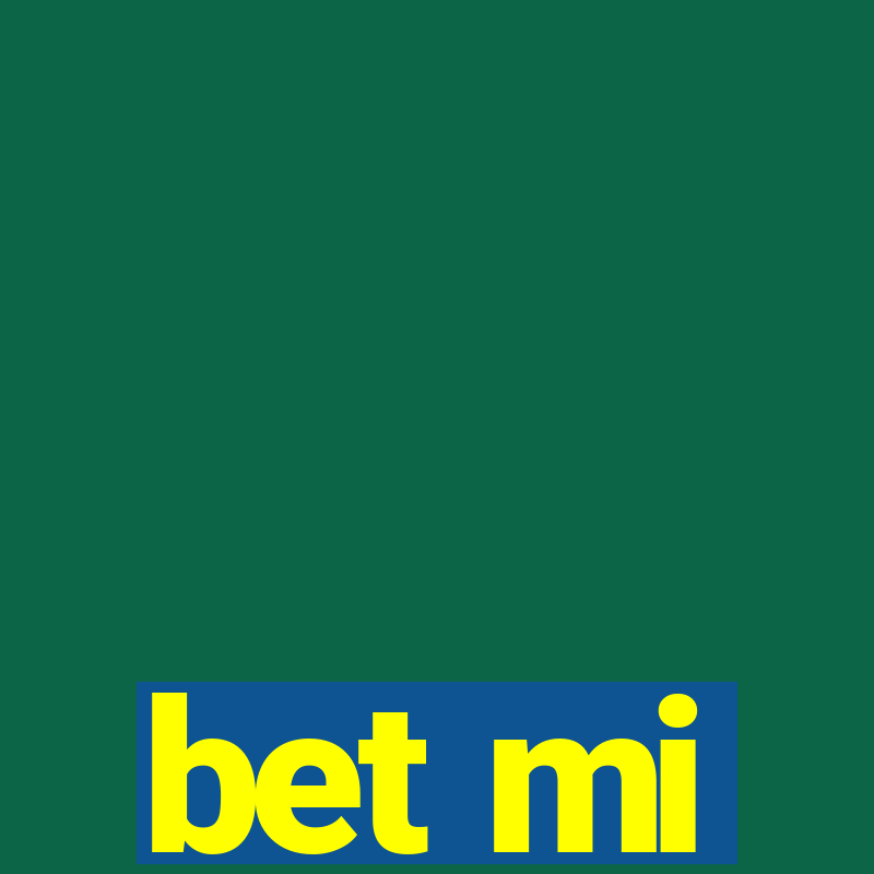 bet mi