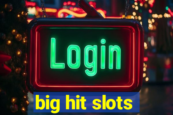 big hit slots