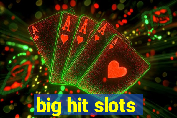 big hit slots