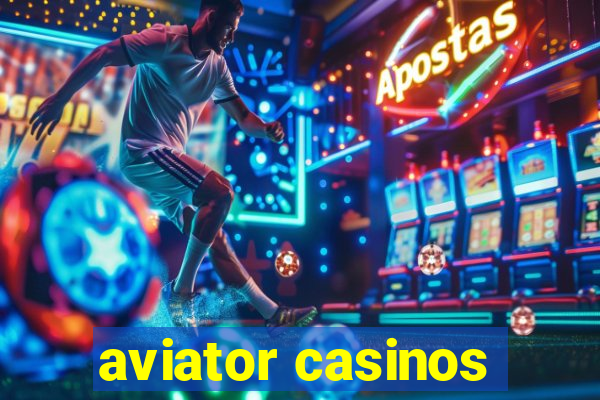 aviator casinos