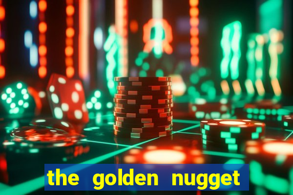 the golden nugget hotel and casino