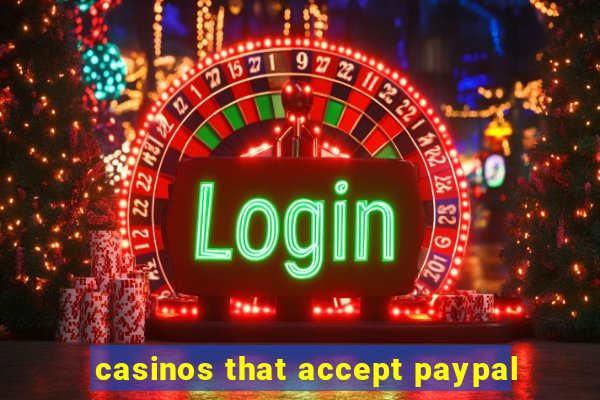 casinos that accept paypal