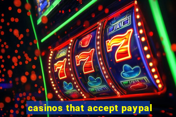 casinos that accept paypal