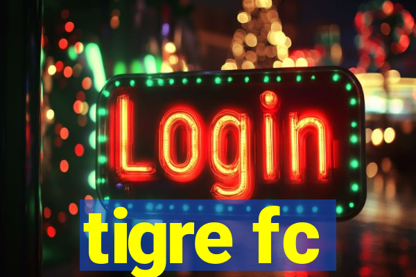 tigre fc