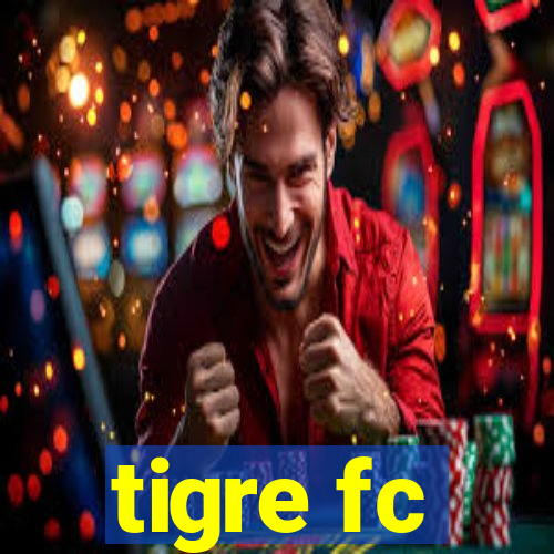 tigre fc