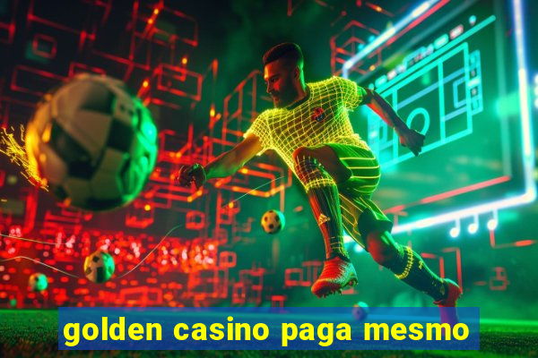 golden casino paga mesmo