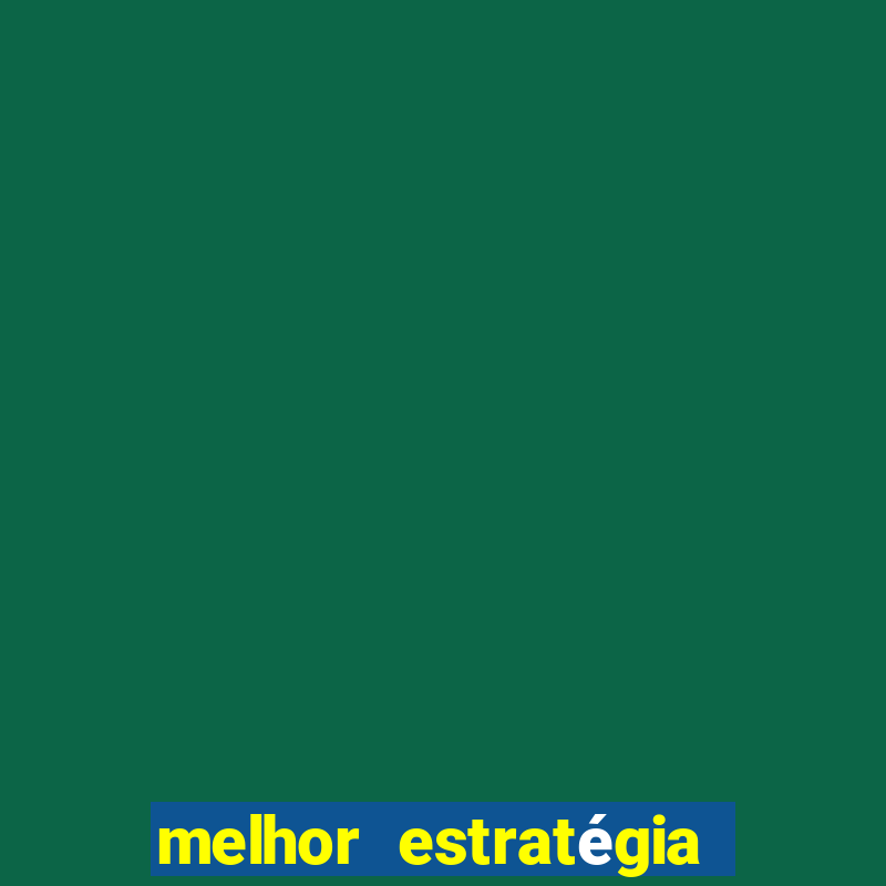 melhor estratégia para jogar fortune tiger