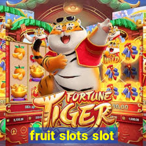 fruit slots slot