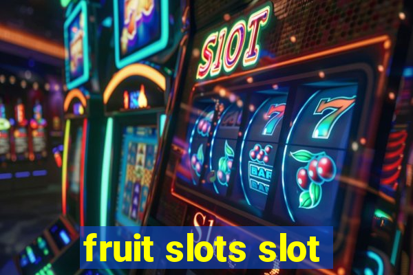 fruit slots slot