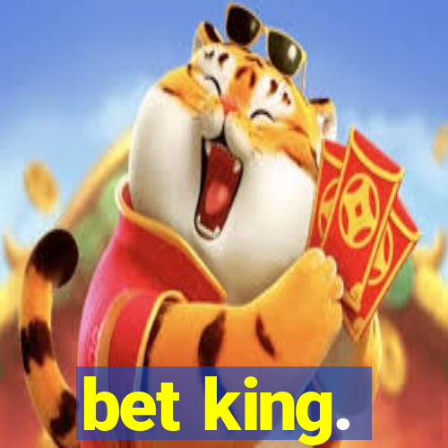 bet king.