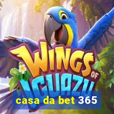 casa da bet 365