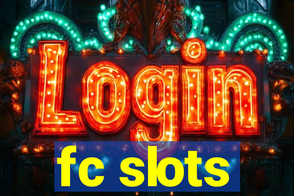 fc slots