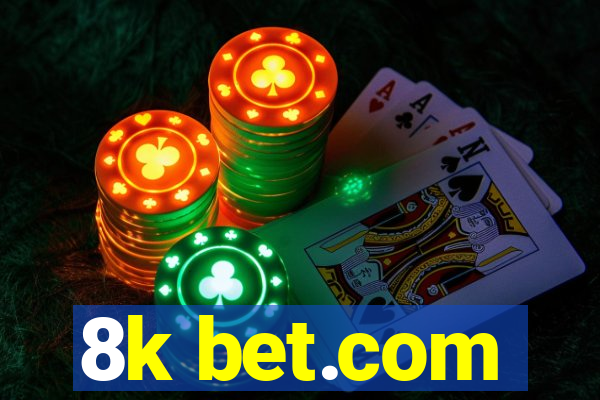 8k bet.com