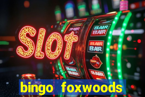 bingo foxwoods january 2018