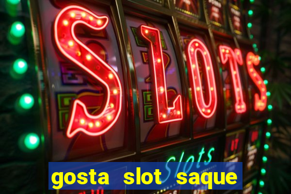 gosta slot saque em processamento