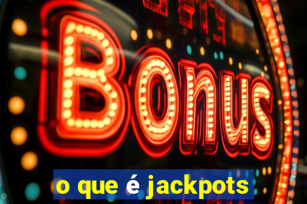 o que é jackpots