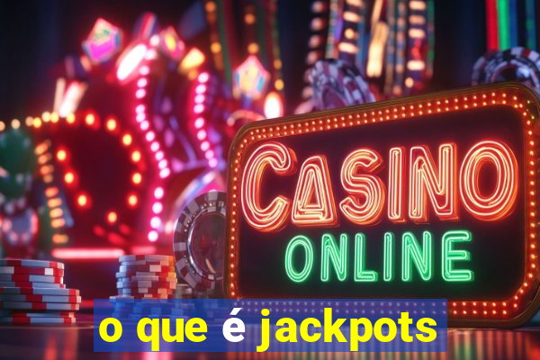 o que é jackpots