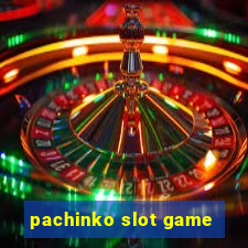 pachinko slot game