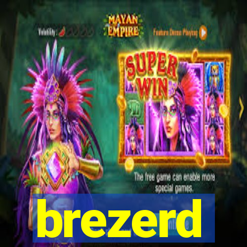 brezerd