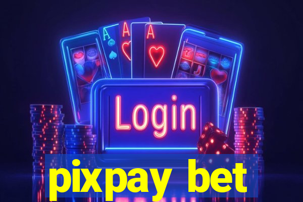 pixpay bet