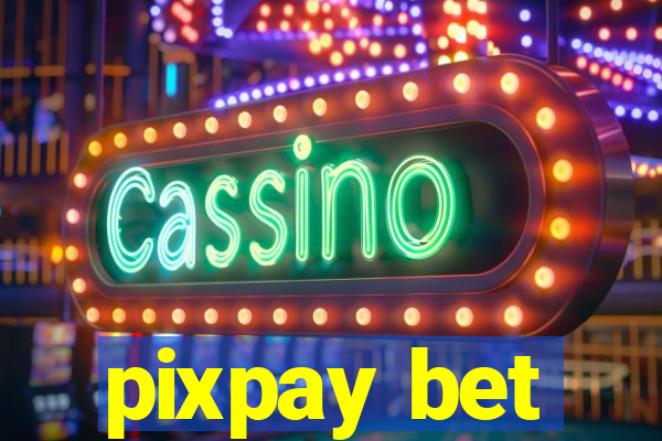 pixpay bet