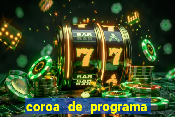 coroa de programa em santos