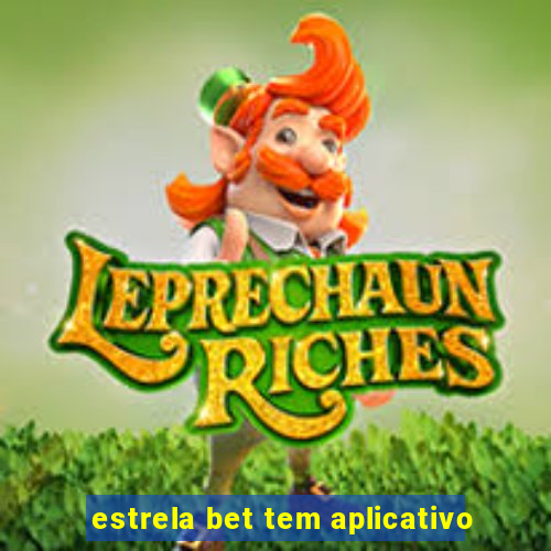 estrela bet tem aplicativo