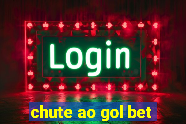 chute ao gol bet