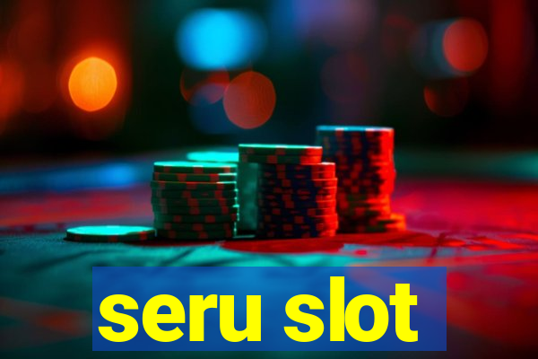 seru slot