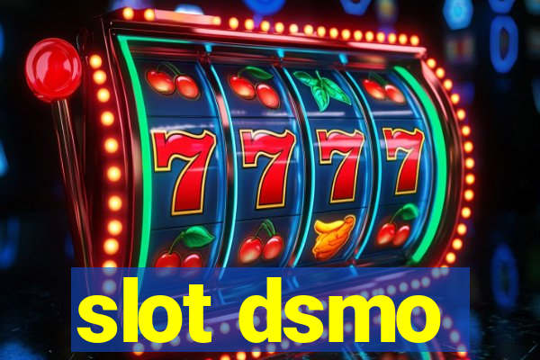 slot dsmo